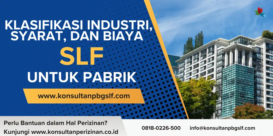 Klasifikasi Industri, Syarat, dan Biaya SLF Untuk Pabrik