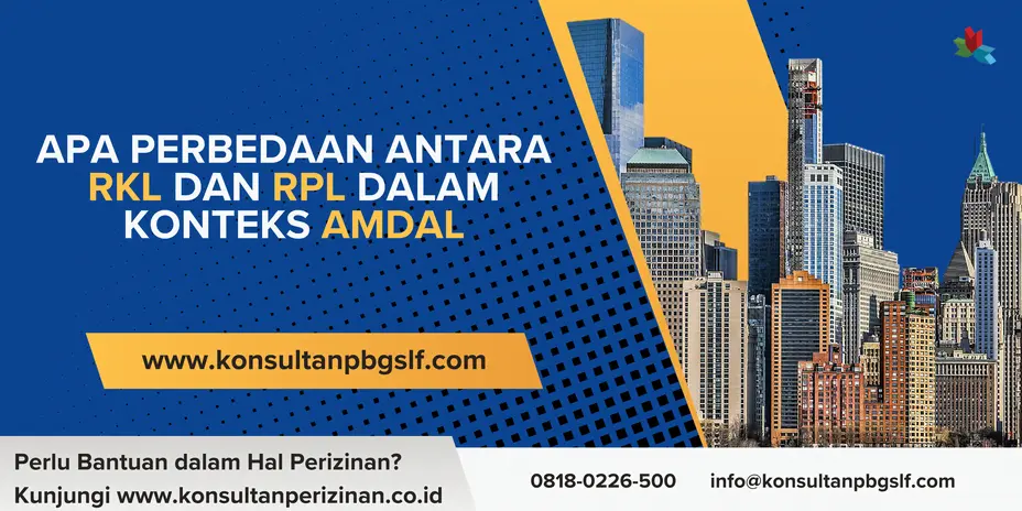 Apa Perbedaan antara RKL dan RPL dalam Konteks AMDAL