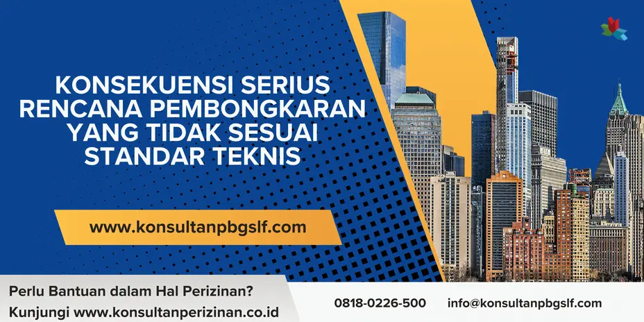 Konsekuensi Serius Rencana Pembongkaran yang Tidak Sesuai Standar Teknis
