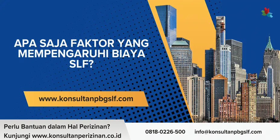 Apa Saja Faktor yang Mempengaruhi Biaya SLF?